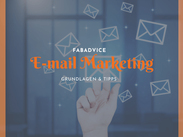 E mail Marketing einfach erklärt Grundlagen Tipps fabadvice