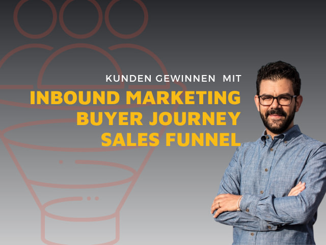 Blogtitelbild Kunden gewinnen mit Inbound Marketing und Buyer Journey und Sales Funnel